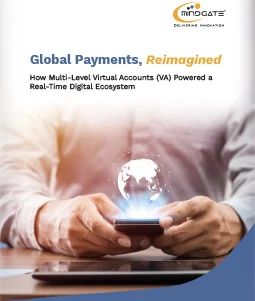 Global Payments, Reimagined How Multi-Level Virtual Accounts (VA) Powered a Real-Time Digital Ecosystem